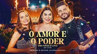 Mariana e Mateus,  @NaiaraAzevedoOFICIAL  -  O Amor e o Poder (Ao Vivo)