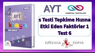 Orbital Yayınları AYT Kimya Soru Bankası s Testi Tepkime Hızına Etki Eden Faktörler Test 6