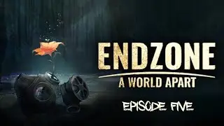 Endzone: A World Apart - Post-Apocalypse city builder - Episode 005 [no commentary]