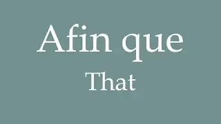 How To Say 'That' (Afin que) in French