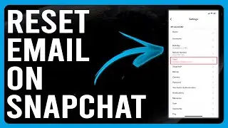 How To Reset Email On Snapchat (How To Change Email On Snapchat)