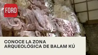 Visitamos la zona arqueológica de Balam Kú - Expreso de la Mañana