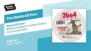 Two Banks Of Four - Queen Of Crows (Matthew Herbert&rsquo;s Golden Silence Instrumental Mix)
