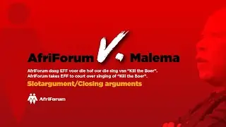 AfriForum v. Malema: Slotargument / Closing arguments