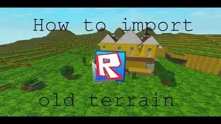 How to import old Roblox terrain to new Roblox Studio