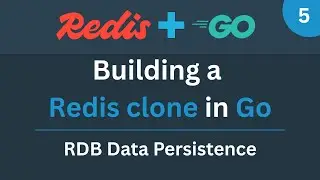 Building a Redis clone in Go - Part 5 (RDB Data Persistence)