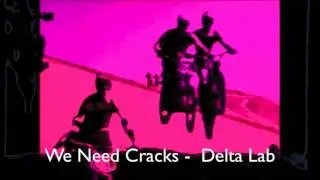We Need Cracks - Delta Lab (Traum V195)