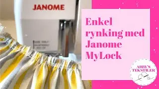 Enkel rynking med Janome MyLock | Abbys tekstiler