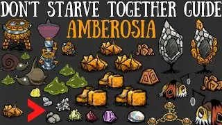 Don't Starve Together Guide: Amberosia