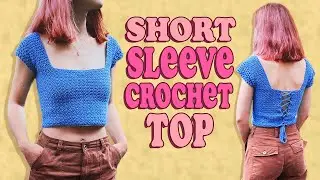 SHORT SLEEVE CROCHET TOP // *easy and beginner friendly*