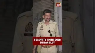 #SecurityTightened in #Bareilly as #ILoveMohammadProtests Turn #Violent with #StonePelting | #shorts
