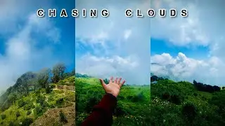 Chasing Clouds || Cinematic Video || Dehradun ||  Uttarakhand || India 🇮🇳
