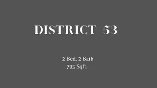 District 53 #252 - Renovated 2 Bed, 2 Bath