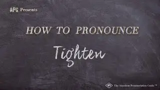 How to Pronounce Tighten (Real Life Examples!)