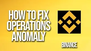How To Fix Binance Operations Anomaly