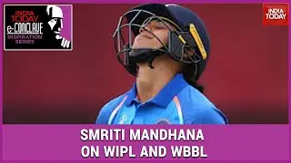 Smriti Mandhana Exclusive On WIPL And WBBL | e Conclave Inspiration Series