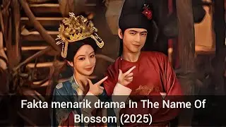 Fakta menarik drama In The Name Of Blossom (2025) 