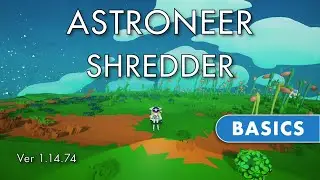 Astroneer Basics - Shredder