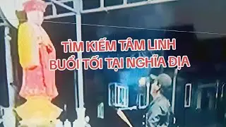 Thắng TV live trực tiếp (tại nghĩa địa) Tìm Kiếm Tâm Linh