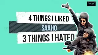 Saaho : 4 things I liked , 3 Things I Hated | Our View | Spoiler Discussion | Thyview
