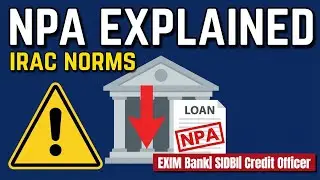 Non-Performing Assets (NPA) | IRAC Norms, Asset Classification | EXIM Bank, SIDBI & Credit Officer