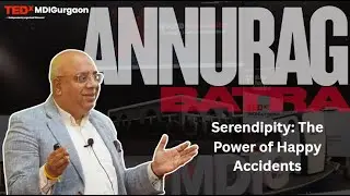 Serendipity: The Power of Happy Accidents | Annurag Batra | TEDxMDIGurgaon