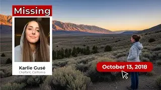 Chalfant, California 2018 Cold Case | Vanishing of Karlie Gus&eacute;