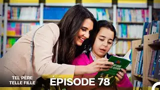 Tel P&egrave;re Telle Fille &Eacute;pisode 78 (Doublage en Fran&ccedil;ais)