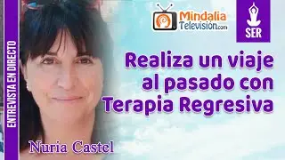 Realiza un viaje al pasado con Terapia Regresiva. Entrevista a Nuria Castel