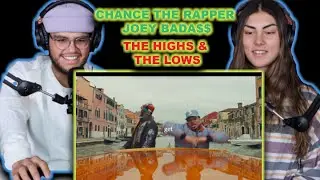 Chance the Rapper ft. Joey Bada$$ - The Highs & The Lows Music Video |Live Reaction/Review