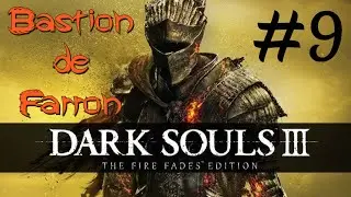 DARK SOULS lll : The Fire Fades Edition : Le Bastion de Farron