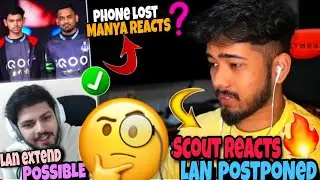 Manya reply on lost device matter 🚨Scout reacts on iqoo lan postponed ⚠️ Iqoo lan extend possible 🤔