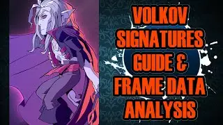 Volkov Signatures Guide & Frame Data