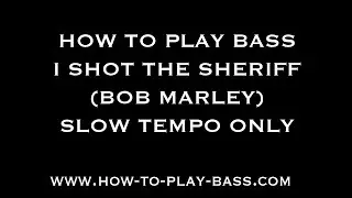 How To Play Bass I Shot The Sheriff Bob Slow Versions
