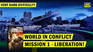 WORLD IN CONFLICT 4K &bull;  MISSION 1 LIBERATION! &bull; VERY HARD DIFFICULTY
