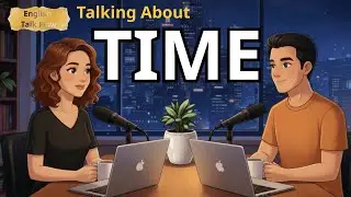 How to Talk About Time Like a Native in 2026 | Real English Conversations