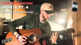 Building an Acoustic Pedalboard | Production Update 2025 pt. 4 | Redemption Church