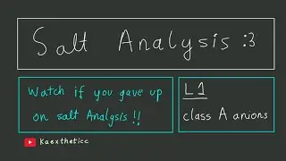 Salt analysis memory hacks : L1 Class A Anions/Acidic Radicals for JEE Main/NEET