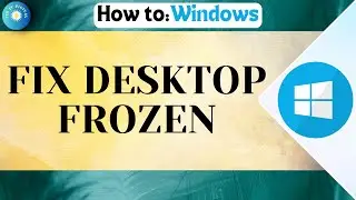 Desktop Frozen. Can't Click Anything On The Desktop