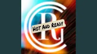 Hot and Ready