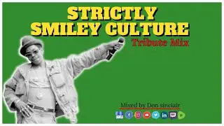 Official #Reggae #Royalty Strictly Smiley Culture #Tribute [MUSIC MIX]