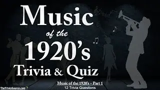 Music of the 1920's - Trivia & Quiz - #1