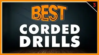 Best Corded Drills In 2023