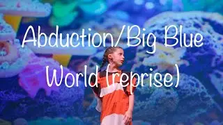 Abduction/Big Blue World (reprise) with lyrics | Finding Nemo Jr.