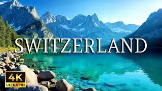 SWITZERLAND 4K | Discover Majestic Alpine Views, Glacial Lakes & Scenic Villages
