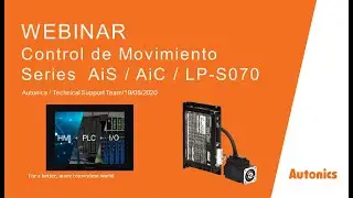 [MEXICO WEBINAR] Control de Movimiento : AiS / AiC / LP-S070 #1
