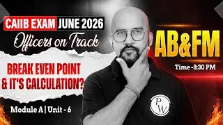 CAIIB June 2026 | CAIIB ABFM Module A | Break Even Point and Its Calculation | by Bhaskar Sir