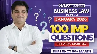 Confidence Booster - 100 Most Imp - CA Foundation LAW | Jan 2026 | CS Vijay Makhija |