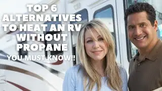 TOP 6 ALTERNATIVES TO HEAT AN RV WITHOUT PROPANE |  CAMPING HUNT