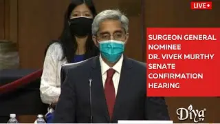 Surgeon General Nominee Dr. Vivek Murthy Senate confirmation hearing | Diya TV